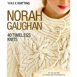Vogue Knitting: Norah Gaughan 40 Timeless Knits